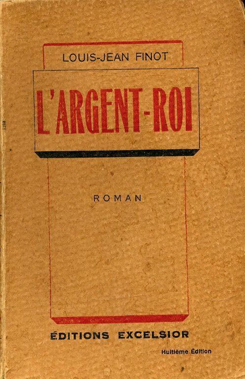 L'argent-roi - Louis-Jean Finot - Livre