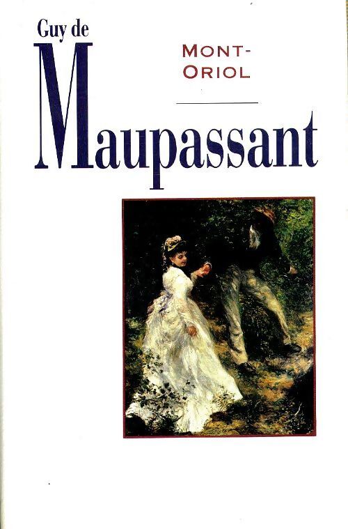 Mont-Oriol - Guy De Maupassant - Livre