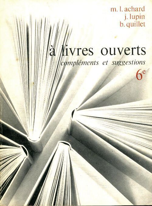 A livre ouvert 6e - M.L Achard - Livre