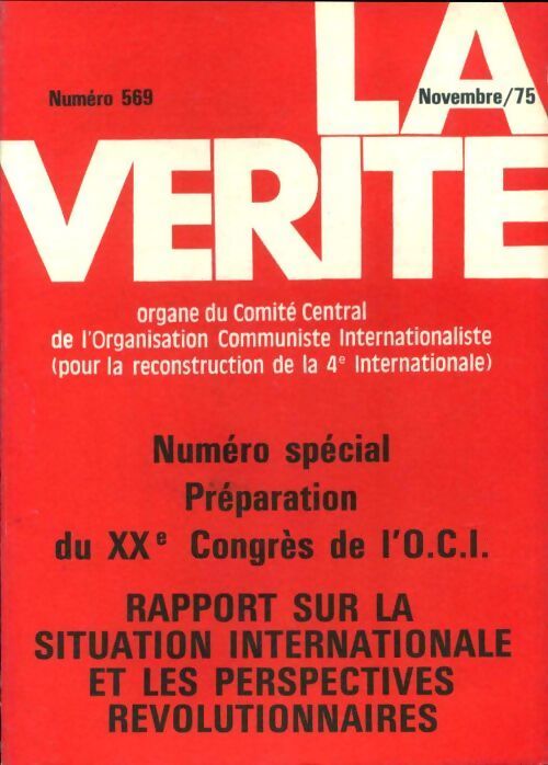 La vérité n°569 : Rapport sur la situation internationale et les perspectives révolutionnaires - Collectif - Livre