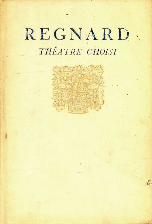 Théâtre choisi Tome I - Jean-François Regnard - Livre
