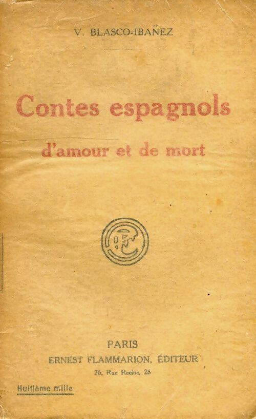 Contes espagnols d'amour et de mort - Vicente Blasco Ibanez - Livre