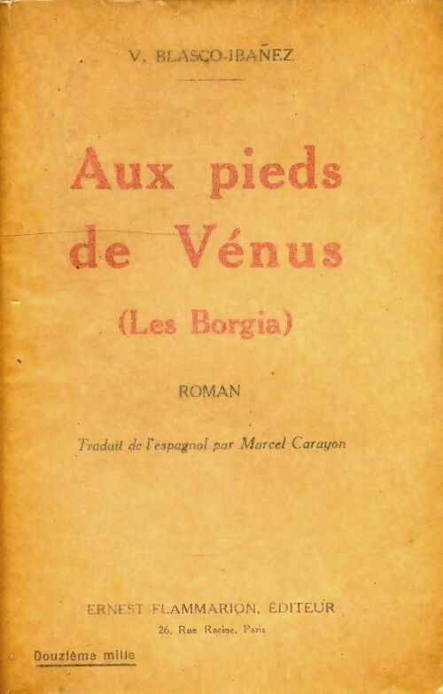Aux pieds de Vénus - Vicente Blasco Ibanez - Livre