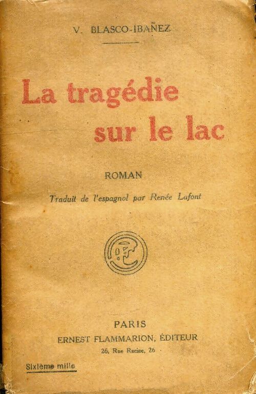 La tragédie sur le lac - Vicente Blasco Ibanez - Livre