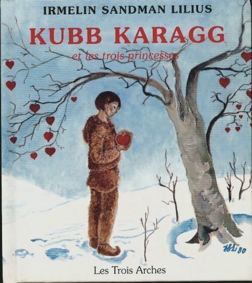 Kubb Karagg et les trois princesses - Irmelin Sandman Lilius - Livre