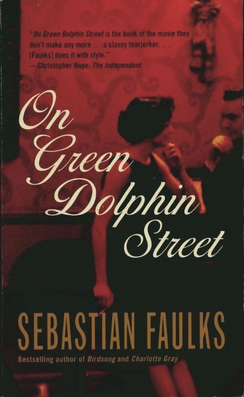 On green dolphin street - Sébastian Faulks - Livre