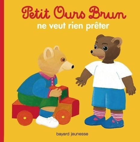 Petit Ours Brun ne veut rien prêter - Marie Aubinais - Livre