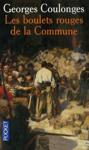Les boulets rouges de la Commune - Georges Coulonges - Livre