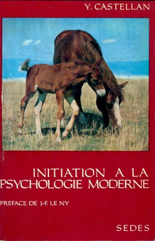 Initiation a la psychologie moderne - Yvonne Castellan - Livre