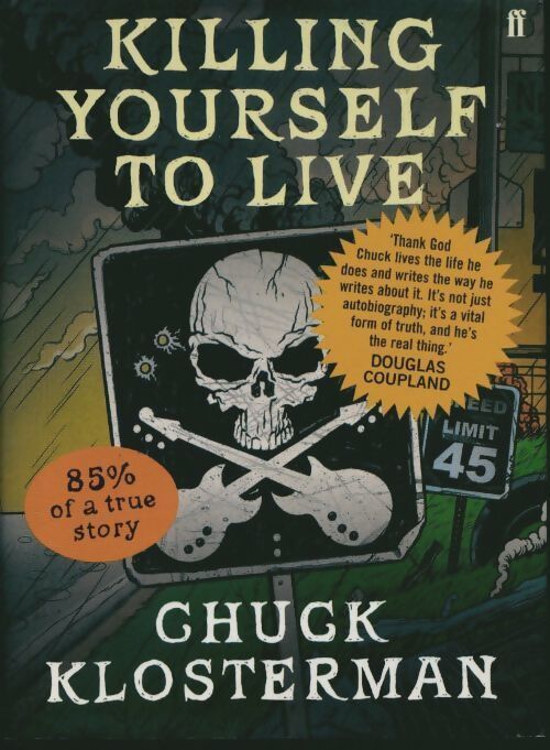 Killing yourself to live - Chuck Klosterman - Livre