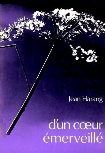 D'un coeur émerveillé - Jean Harang - Livre