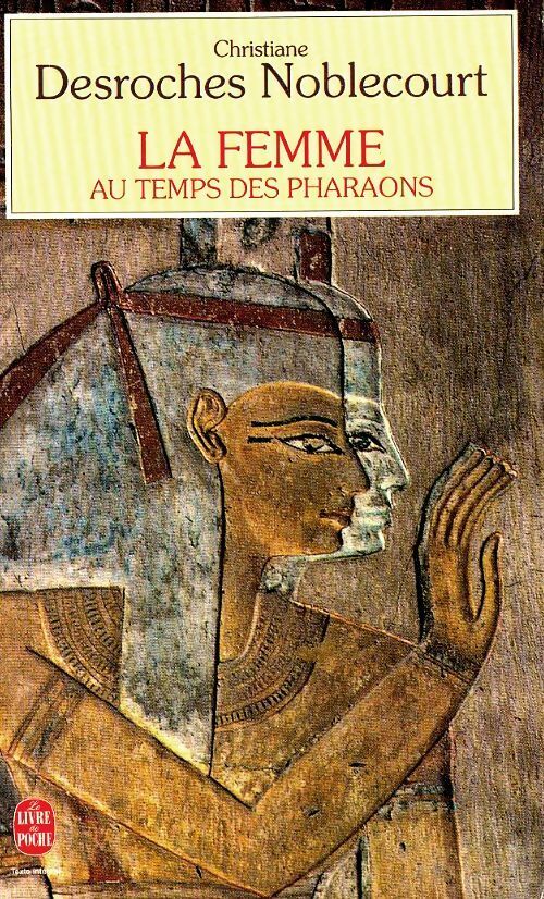 La femme au temps des pharaons - Desroches Noblecourt-C - Livre
