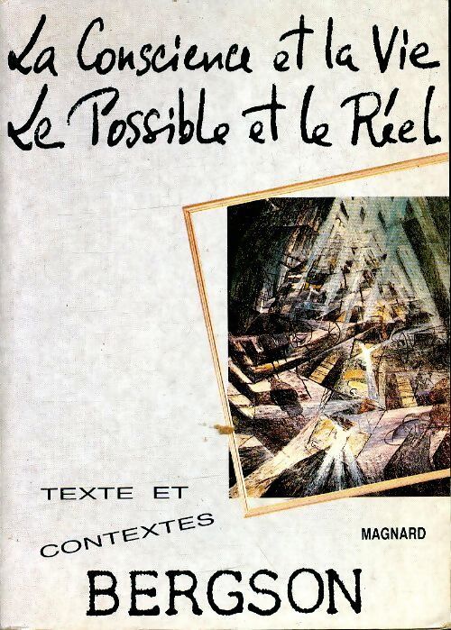 Bergson : La conscience et la vie, le possible et le réel - Gérard Chomienne - Livre