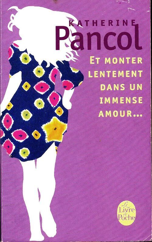 Et monter lentement dans un immense amour - Katherine Pancol - Livre