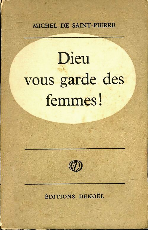 Dieu vous garde des femmes ! - Michel De Saint Pierre - Livre