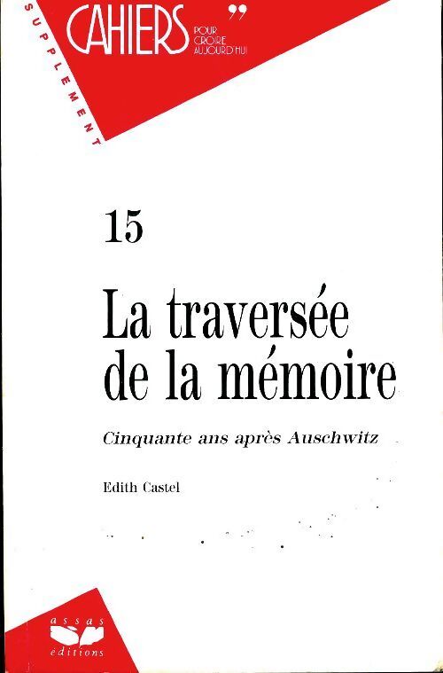 La traversée de la mémoire - Edith Castel - Livre