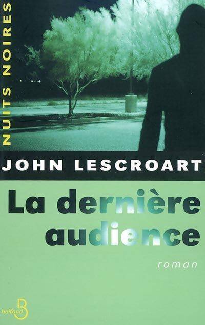 La dernière audience - John T. Lescroart - Livre