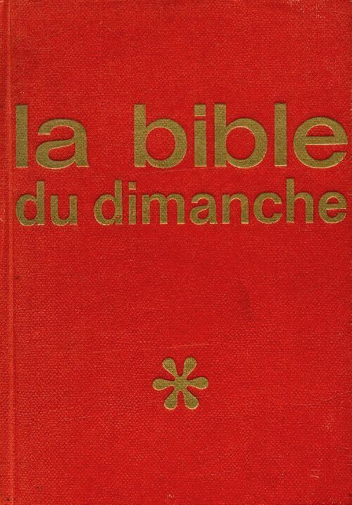 La Bible du dimanche - Collectif - Livre
