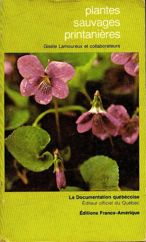Plantes sauvages printanières - Gisèle Lamoureux - Livre