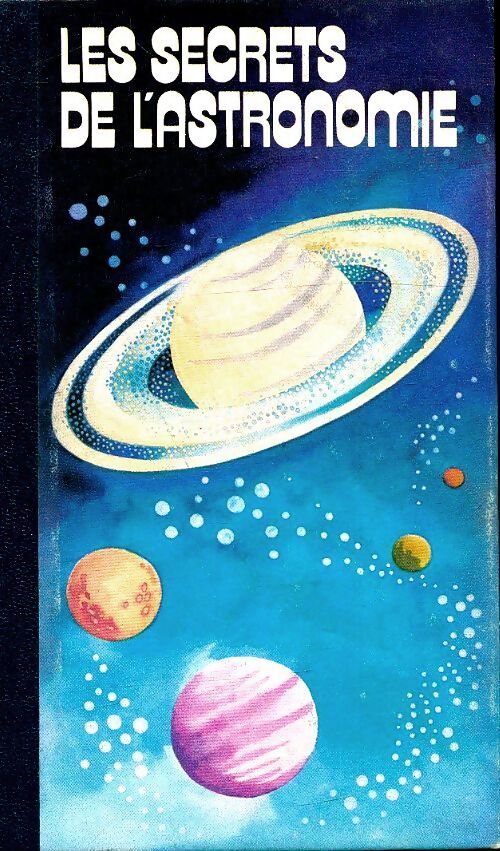 Les secrets de l'astronomie Tome II - Robert Abeille - Livre