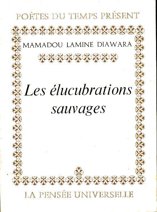 Les élucubrations sauvages - Mamadou Lamine Diawara - Livre