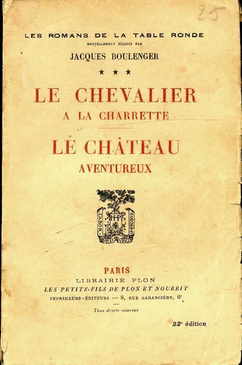 La légende du roi Arthur Tome III : Le chevalier à la charrette / Le château aventureux - Jacques Boulenger - Livre
