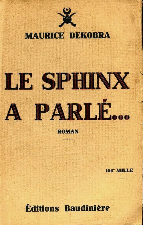 Le sphinx a parlé - Maurice Dekobra - Livre