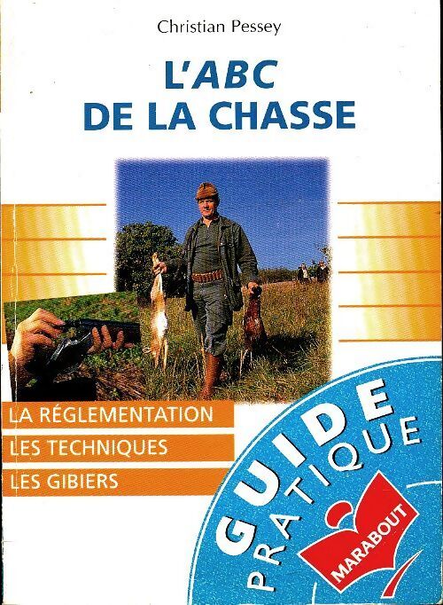 Abc de la chasse - Christian Pessey - Livre