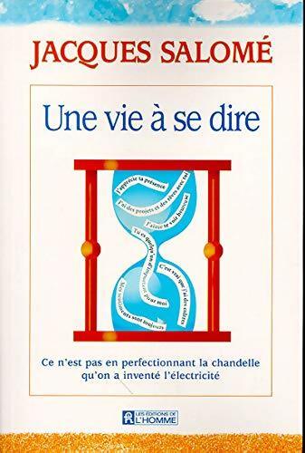 Une vie à se dire - Jacques Salomé - Livre
