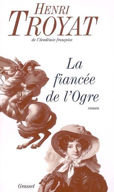 La fiancée de l'ogre - Henri Troyat - Livre