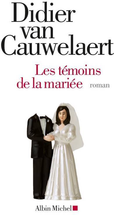 Les témoins de la mariée - Didier Van Cauwelaert - Livre