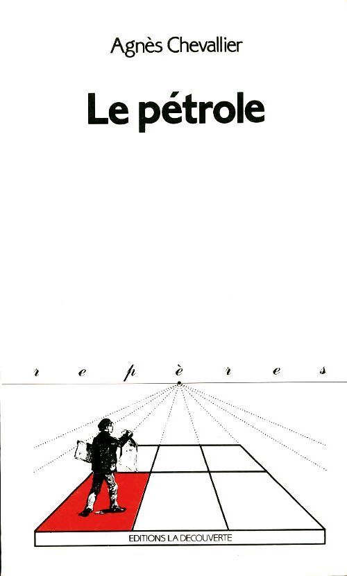 Le pétrole - Agnès Chevallier - Livre