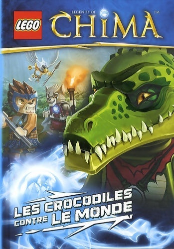 Lego legends of chima : Les crocodiles contre le monde - Huginn & Muninn - Livre