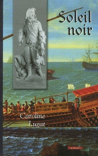 Soleil noir - Caroline Lugat - Livre
