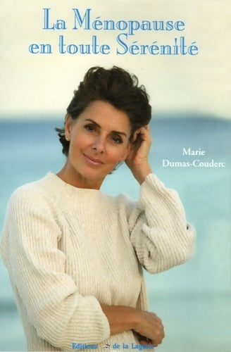 La ménopause en toute sérénité - Marie Dumas-Couderc - Livre