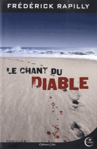 Le chant du diable - Frédérick Rapilly - Livre