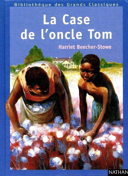 La case de l'oncle Tom - Harriet Beecher-Stowe - Livre