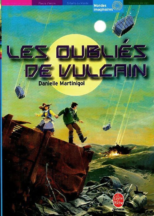 Les oubliés de Vulcain - Danielle Martinigol - Livre