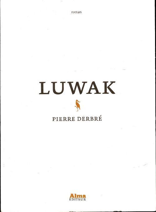 Luwak - Pierre Derbré - Livre