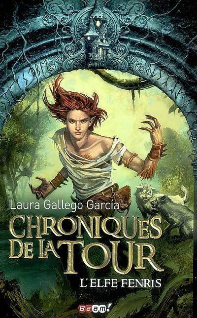 Chroniques de la tour Tome IV : L'elfe fenris - Laura Gallego Garcia - Livre