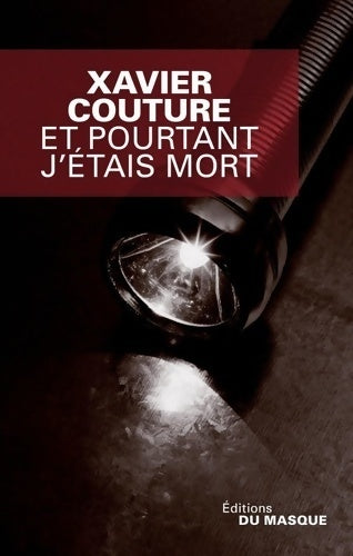 Et pourtant j'étais mort - Xavier Couture - Livre