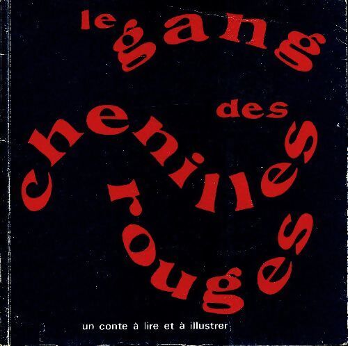 Le gang des chenilles rouges - Nicole Maymat, Isabelle Merlet - Livre
