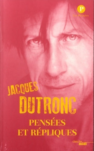Pensées et répliques - Jacques Dutronc - Livre