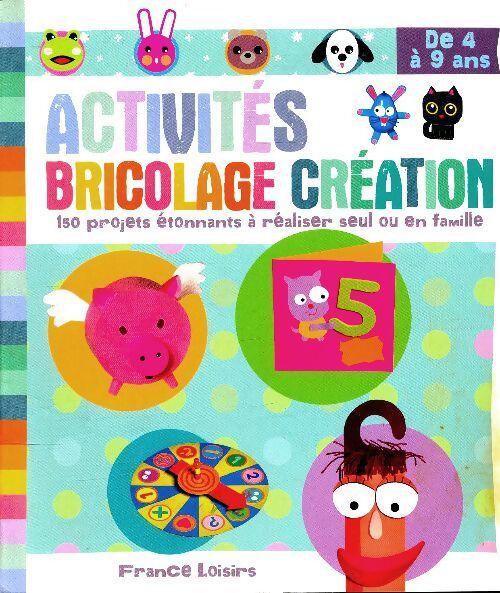 Activités, bricolage, création de 4 à 9 ans - Christophe Boncens - Livre