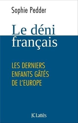 Le déni français - Sophie Pedder - Livre