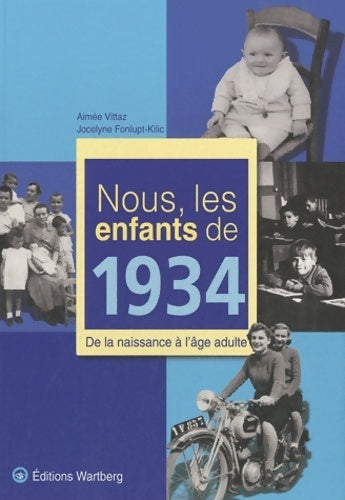 Nous les enfants de 1934 : De la naissance à l'âge adulte - Aimée Vittaz - Livre