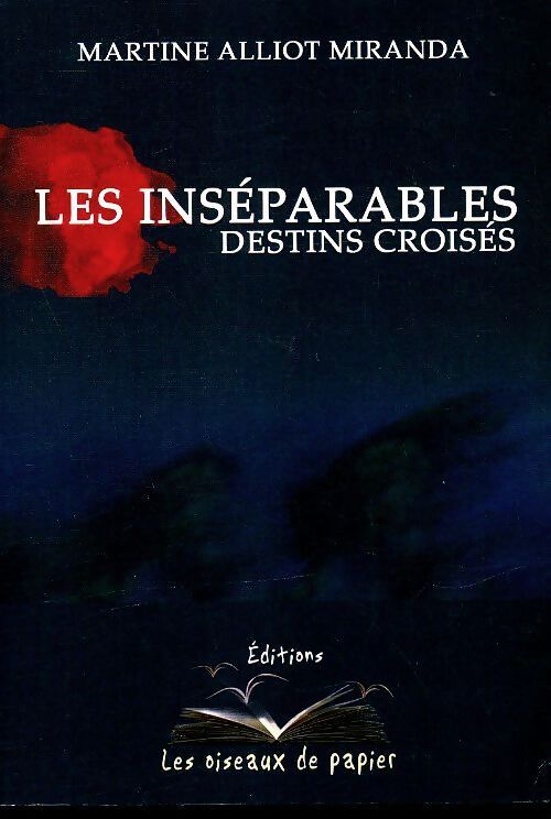 Les inséparables, destins croisés - Martine Alliot Miranda - Livre