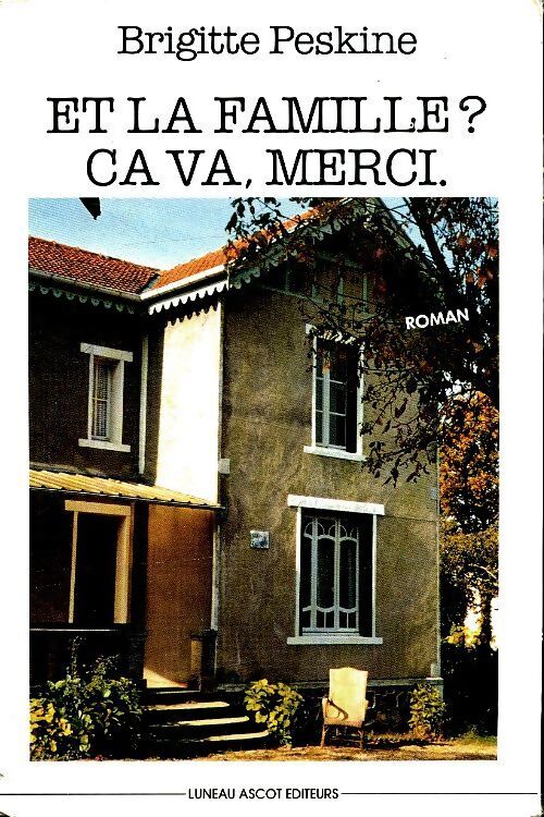 Et la famille? Ça va merci - Brigitte Peskine - Livre