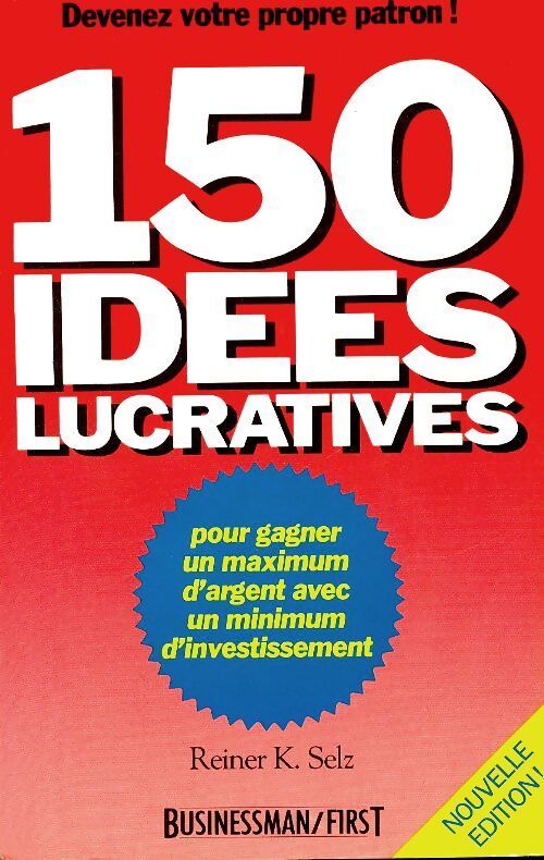 150 idées lucratives - Reiner K Selz - Livre