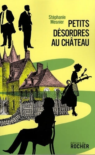 Petits désordres au château - Stéphanie Mesnier - Livre